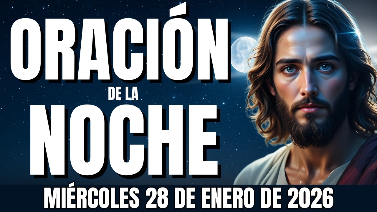 🌛SOLO PUEDO DORMIR ASÍ… CUANDO CONFÍO EN TU FIDELIDAD | MIÉRCOLES 28 DE ENERO
