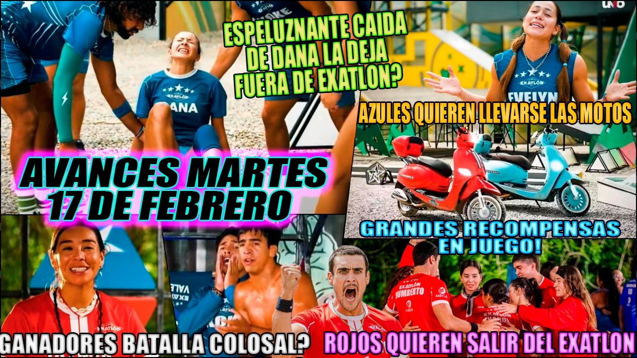AVANCES MARTES 17 DE FEBRERO 🔥 ESPELUZNANTE CAIDA DE DANA Y QUIEN GANA MOTO Y BATALLA COLOSAL?