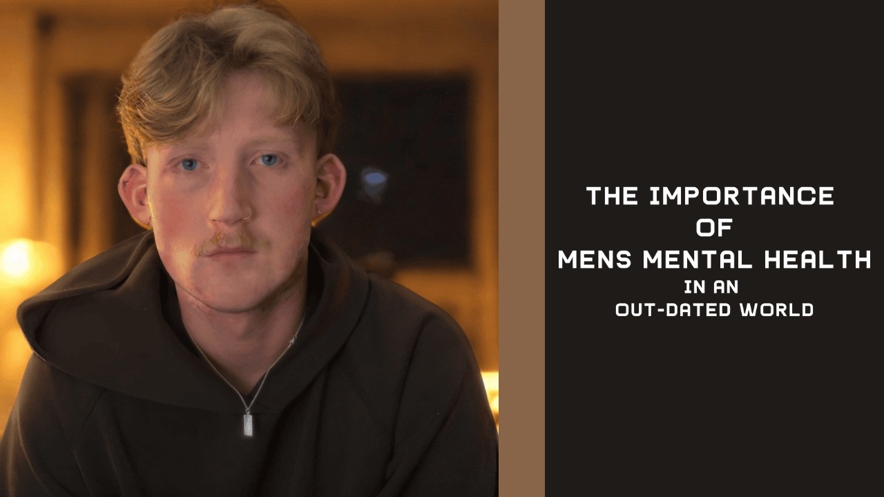 Mens Mental Health (in an out-dated world)