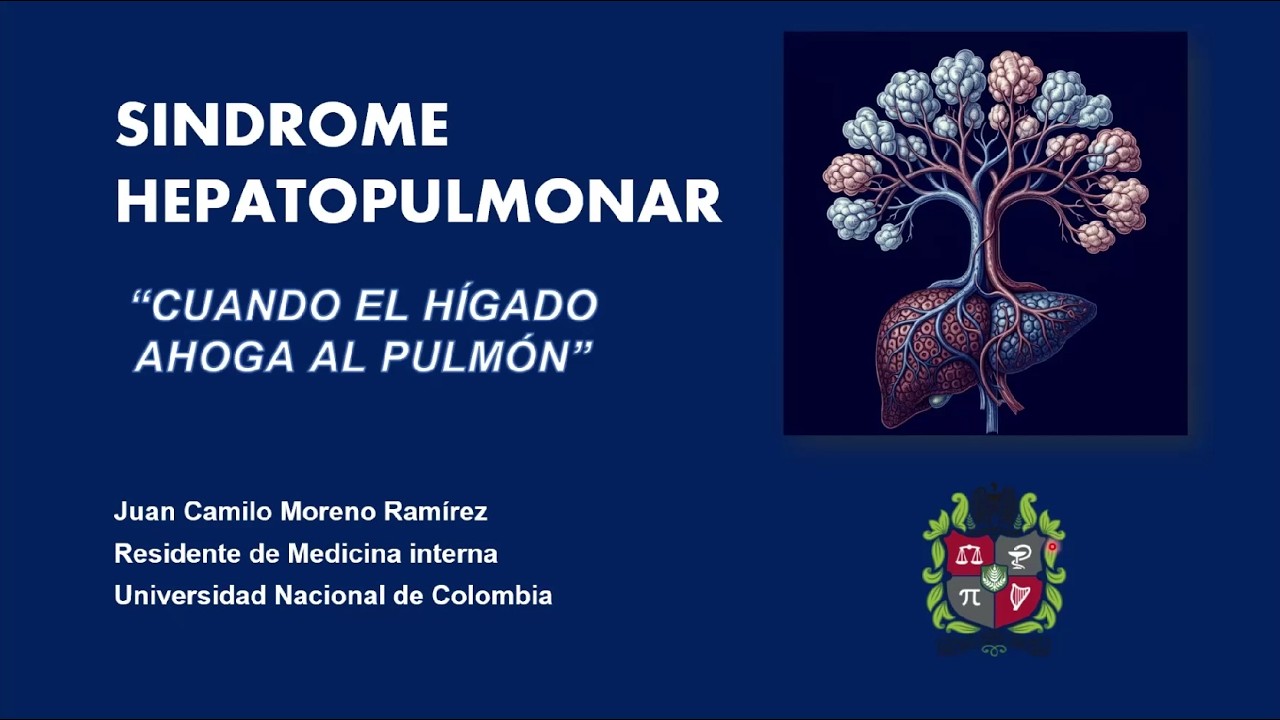 Dr. Juan Camilo Moreno - Sindrome Hepatopulmonar - Cuando el Hígado ahoga al pulmón