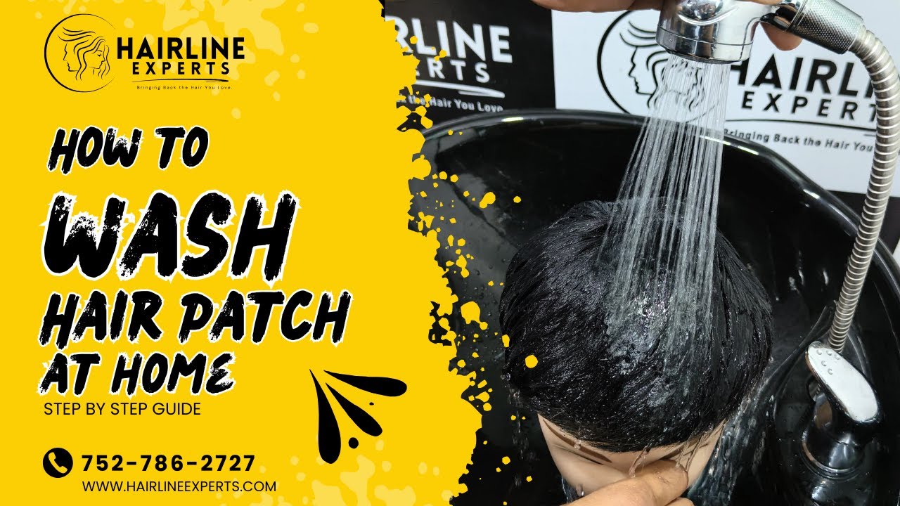 How to Wash Your Hair Patch Safely at Home | Step-by-Step Guide - Hairline Experts