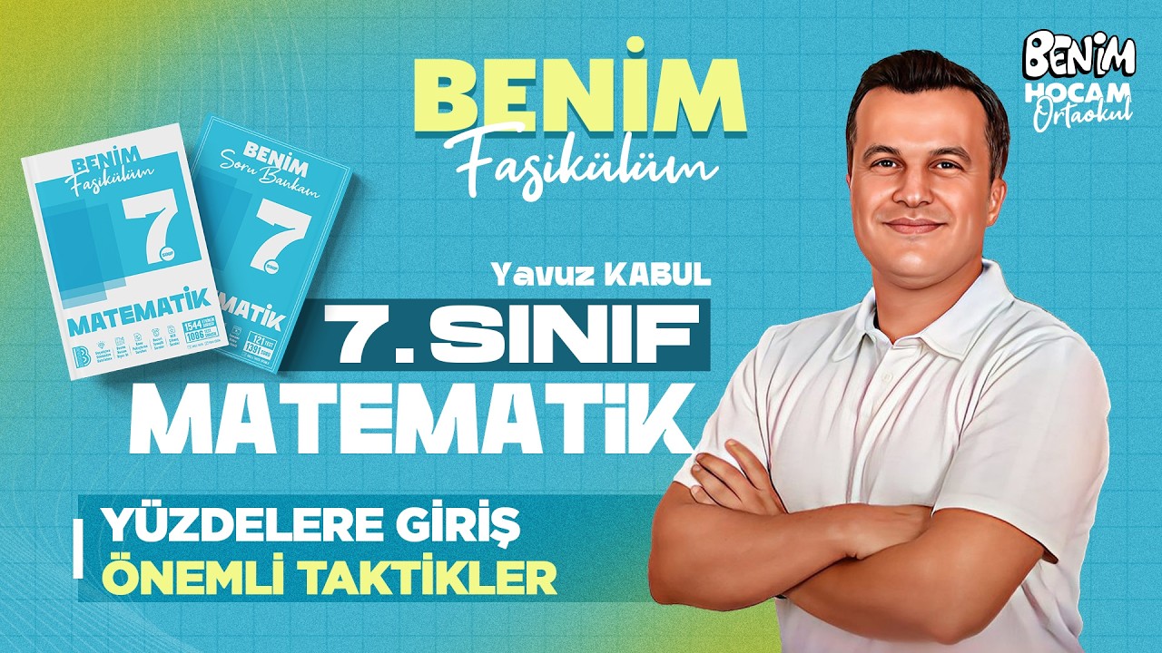 49) 7.Sınıf - Matematik - Yüzdelere Giriş - Önemli Taktikler - Yavuz KABUL - 2025