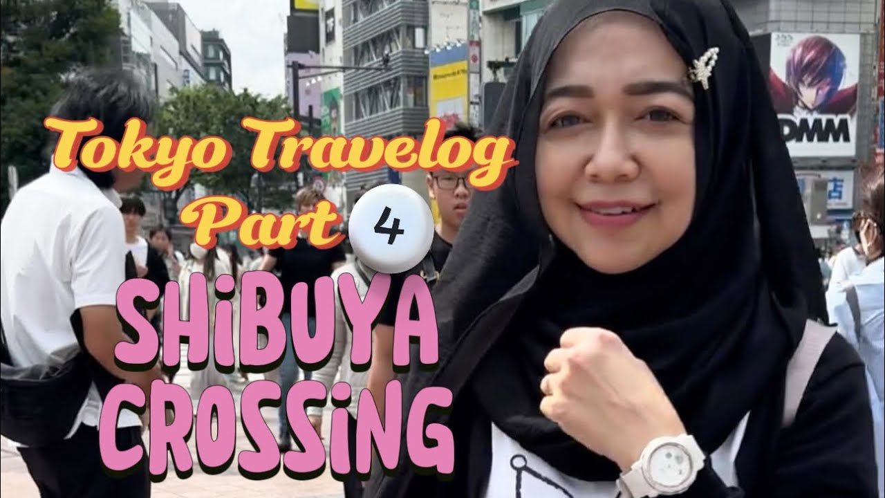 AYUMARSYA TOKYO TRAVELOG Part 4 ~ Shibuya Scramble Crossing 