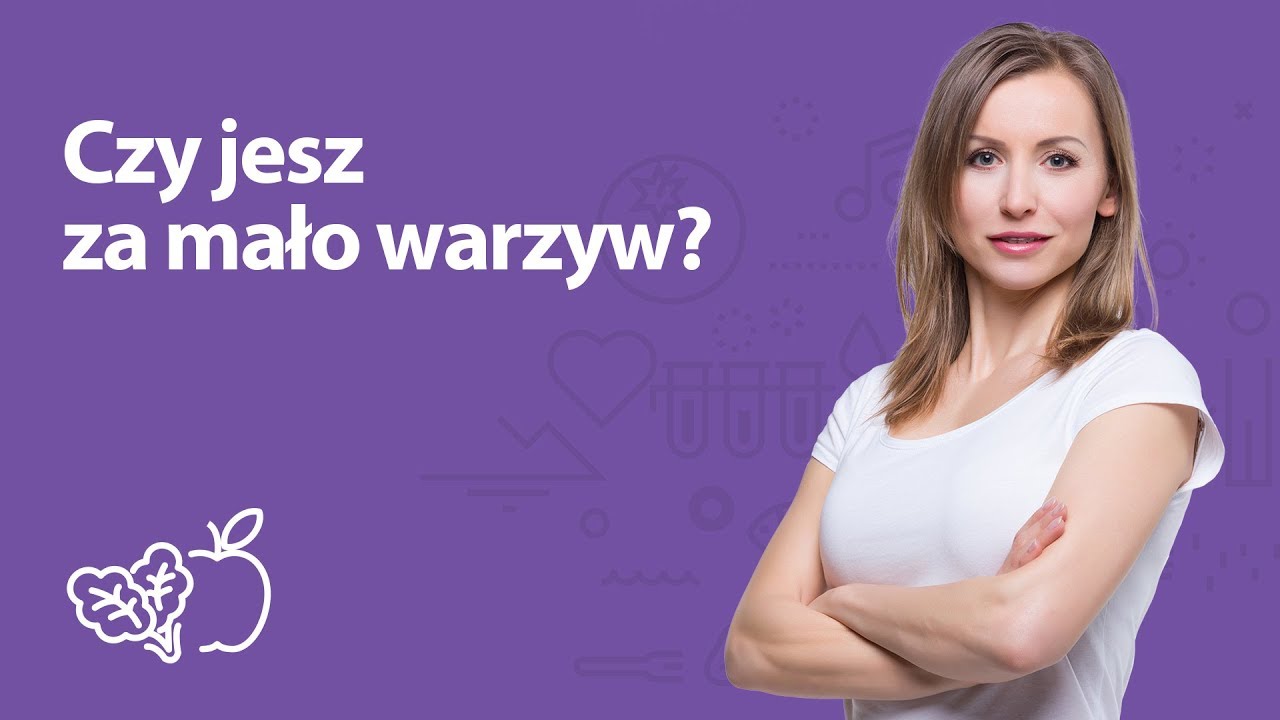 Czy jesz za mało warzyw? | Iwona Wierzbicka | Porady dietetyka klinicznego