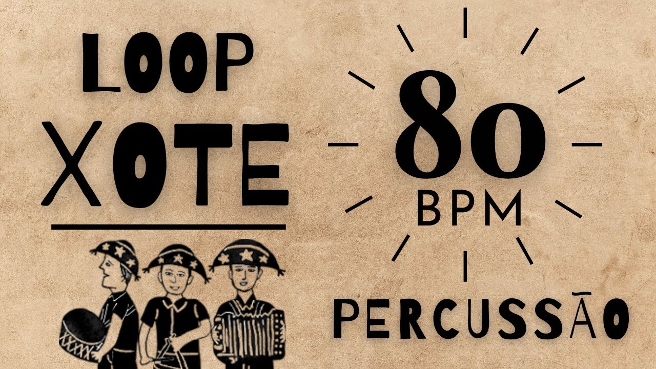 LOOP XOTE - 80 bpm (30min) [PERCUSSÃO] Para Acompanhamento