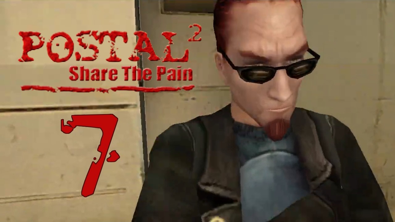 LET'S GO POSTAL THIS TIME -  POSTAL 2 (PART 7)