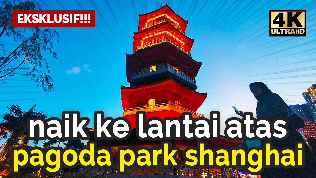 EKSKLUSIF‼️ Begini Rasanya Naik Ke Atas Pagoda Park Shanghai Surabaya 【4K】