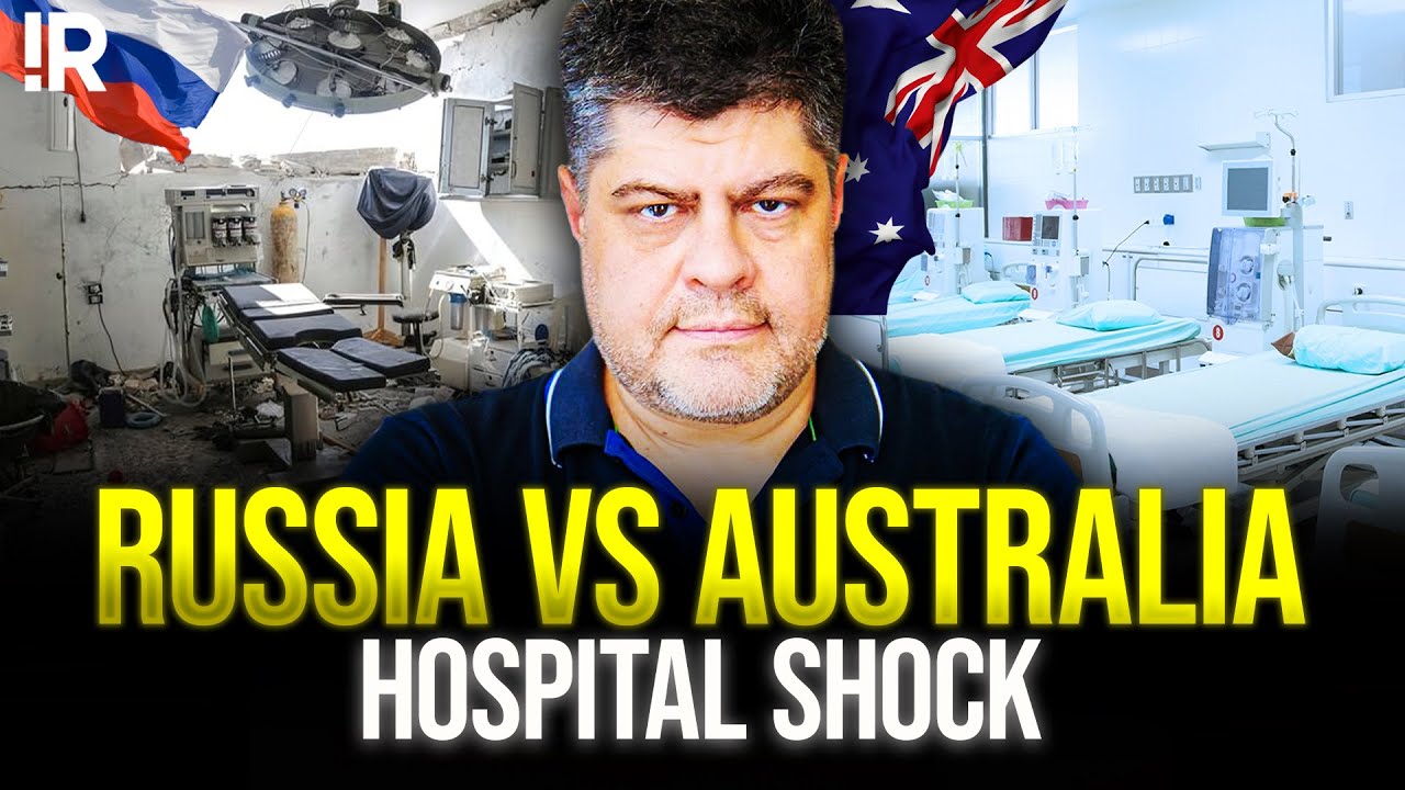 Russian Hospital vs Australian Hospital: The Difference Is Shocking