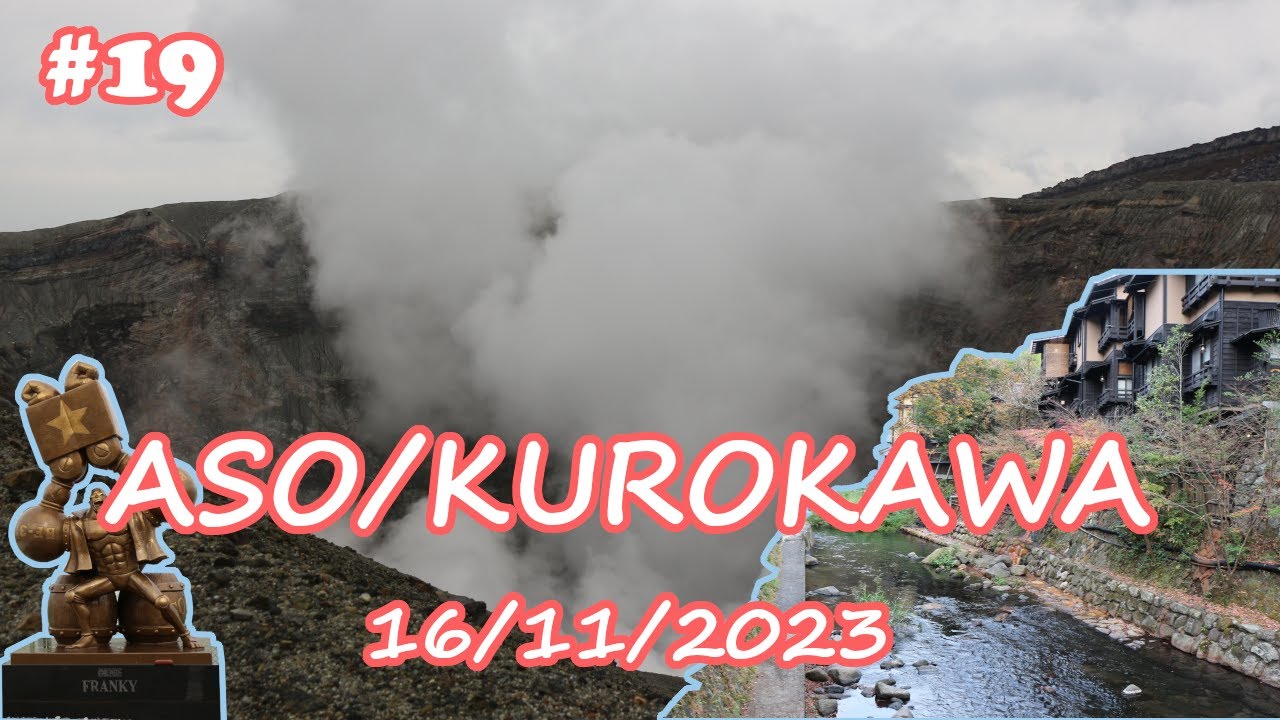Japon 2023 🇯🇵#19 - ASO : VOLCAN, statues ONE PIECE et RYOKAN à KUROKAWA ONSEN.