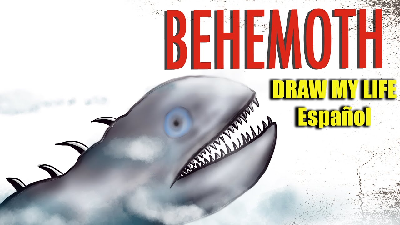 Behemoth (en español) : Draw My Life