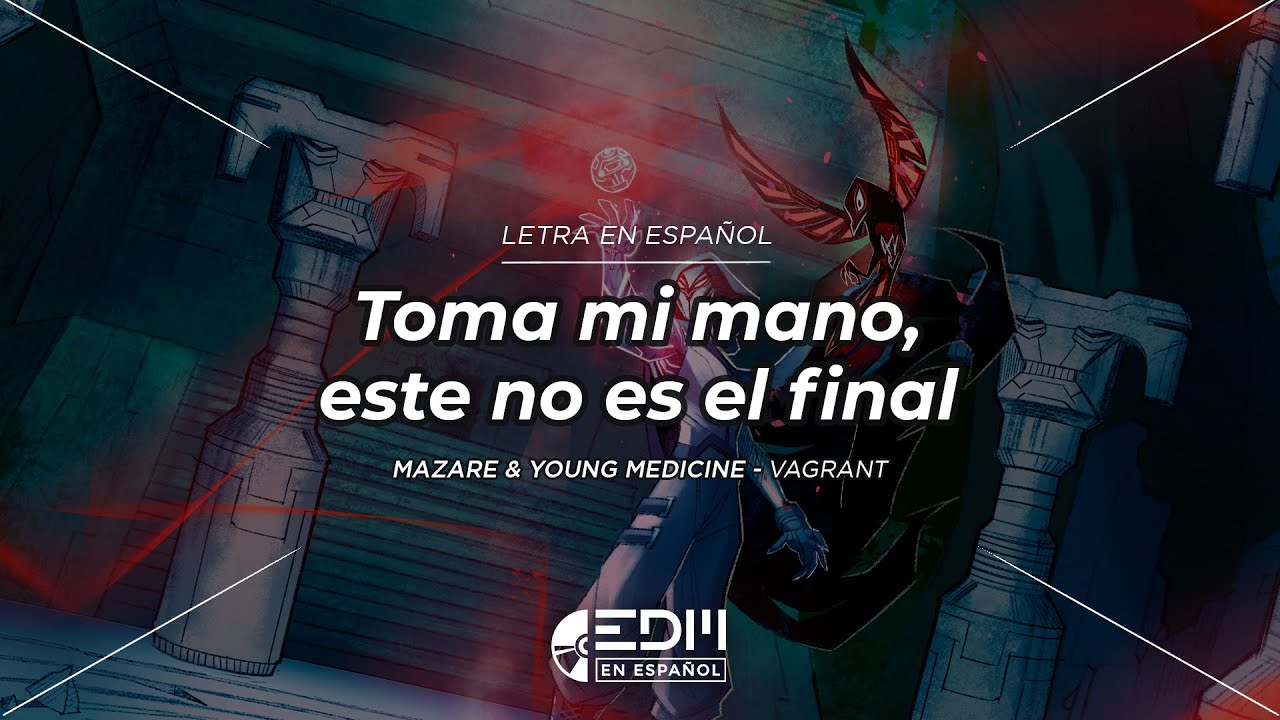 [Lyrics] Mazare & Young Medicine - Vagrant // LETRA EN ESPAÑOL