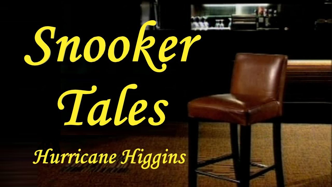Snooker Tales - Hurricane Higgins