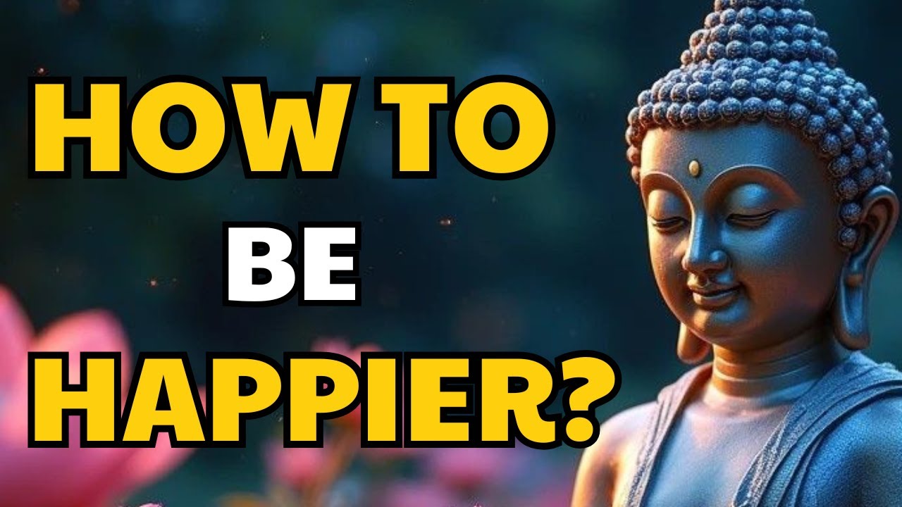 7 Buddhist Teachings for a Happier You | Buddhist Wisdom