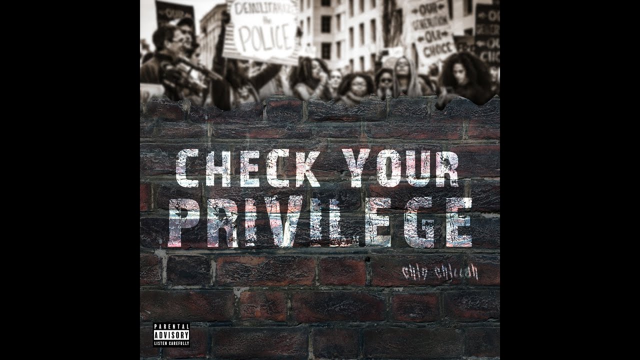 Chin Chillah - Check Your Privilege (Official Video)