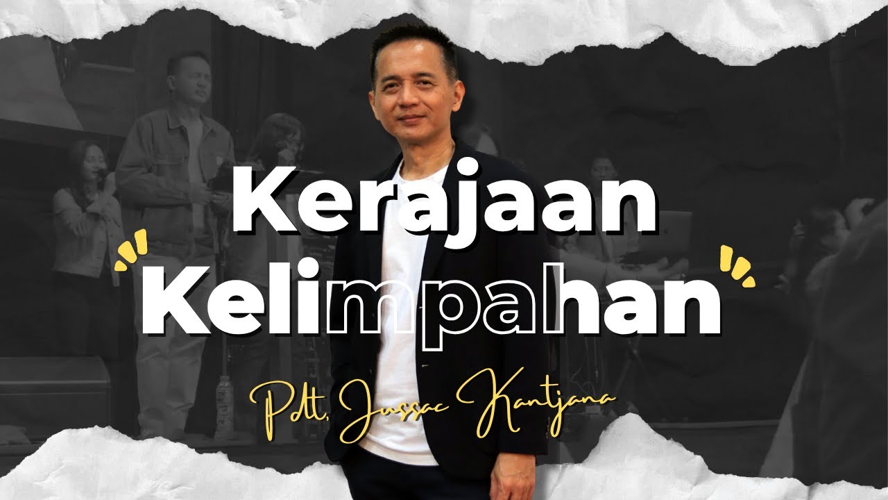 Kerajaan Kelimpahan - Ps. Jussac Kantjana | GBI Fatmawati 25