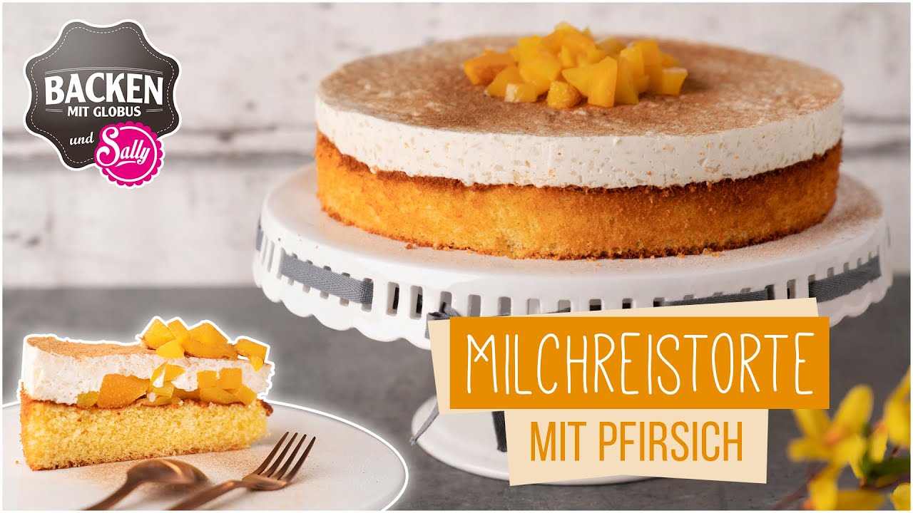 Milchreistorte mit Pfirsichen | Backen mit Globus & Sally #102
