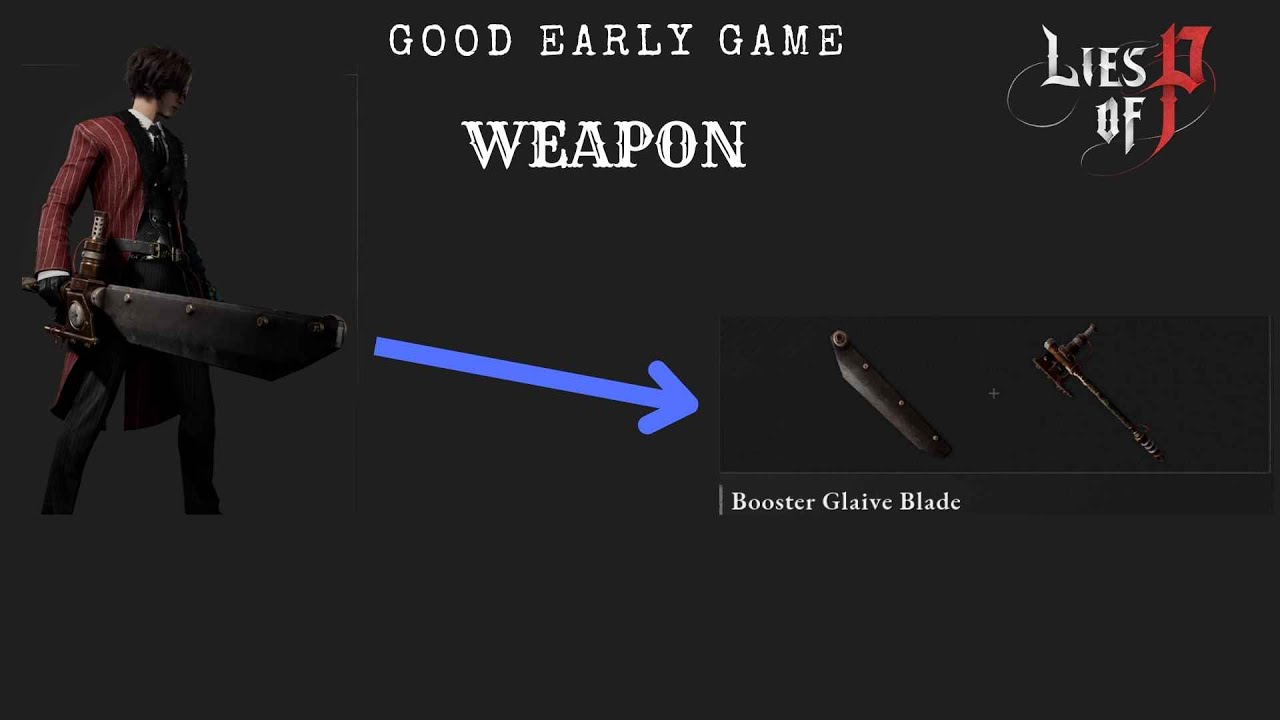 Lies of P Good Early Game Weapon! ||Booster Glaive||
