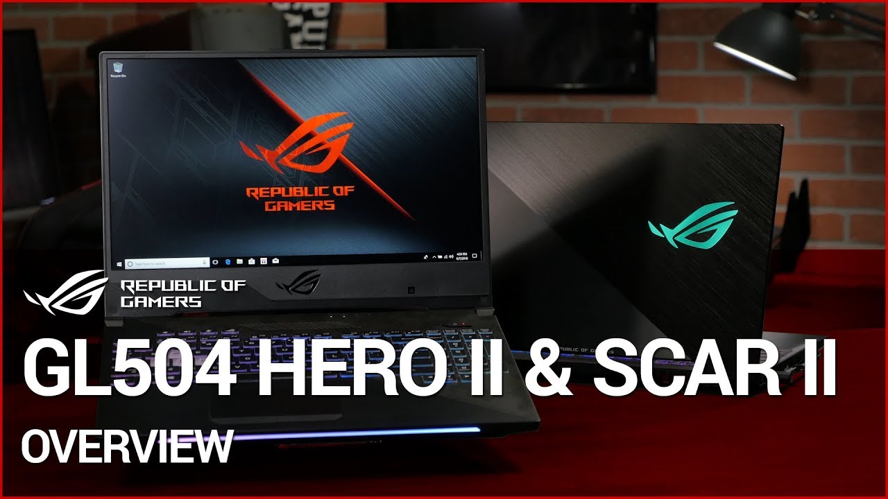 ROG Strix GL504 Hero II and SCAR II OVERVIEW