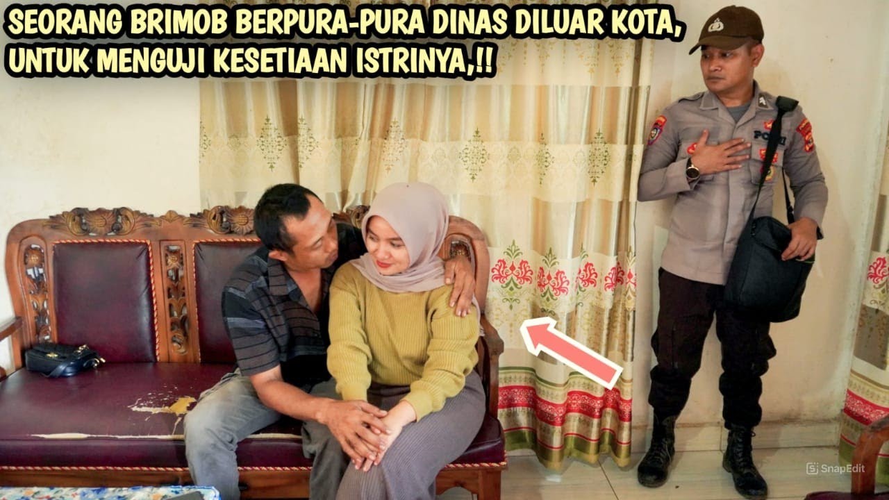 SEORANG BRIMOB BERPURA-PURA DINAS DILUAR KOTA, UNTUK MENGUJI KESETIAAN ISTRINYA !! AKHIRNYA ?!!