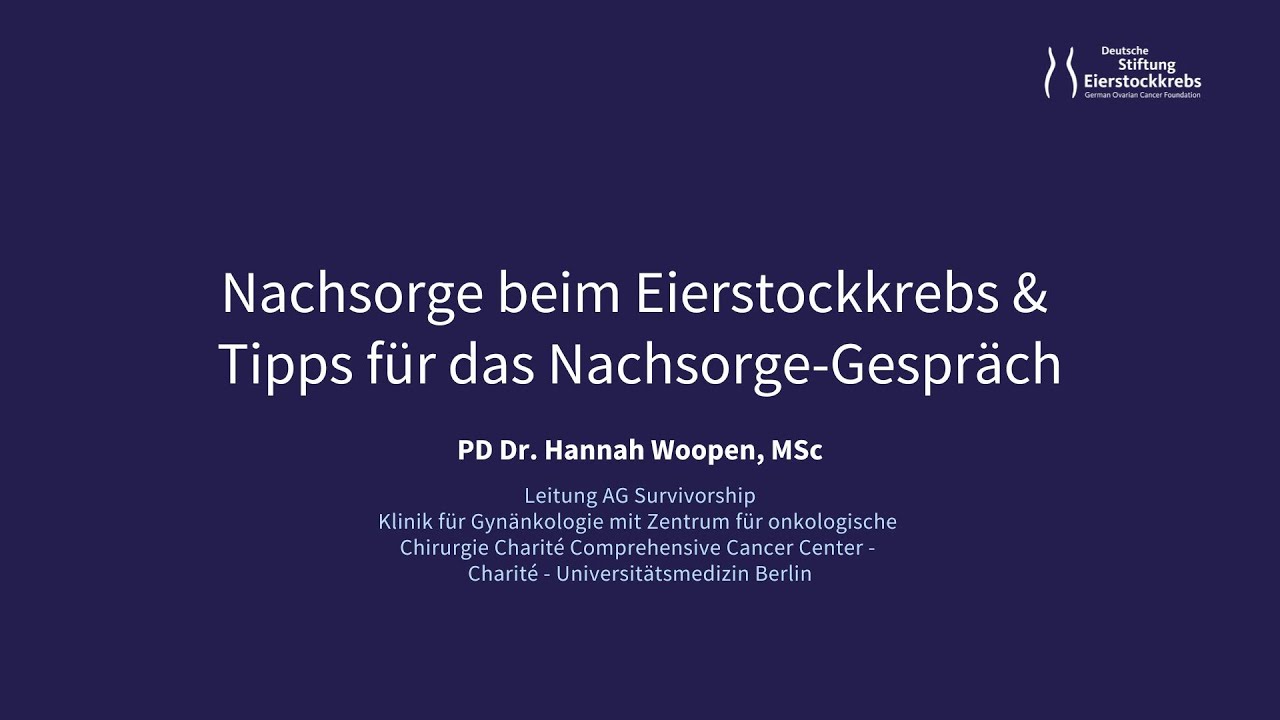 Nachsorge beim Eierstockkrebs & Tipps für das Nachsorge-Gespräch - Dr. Hannah Woopen
