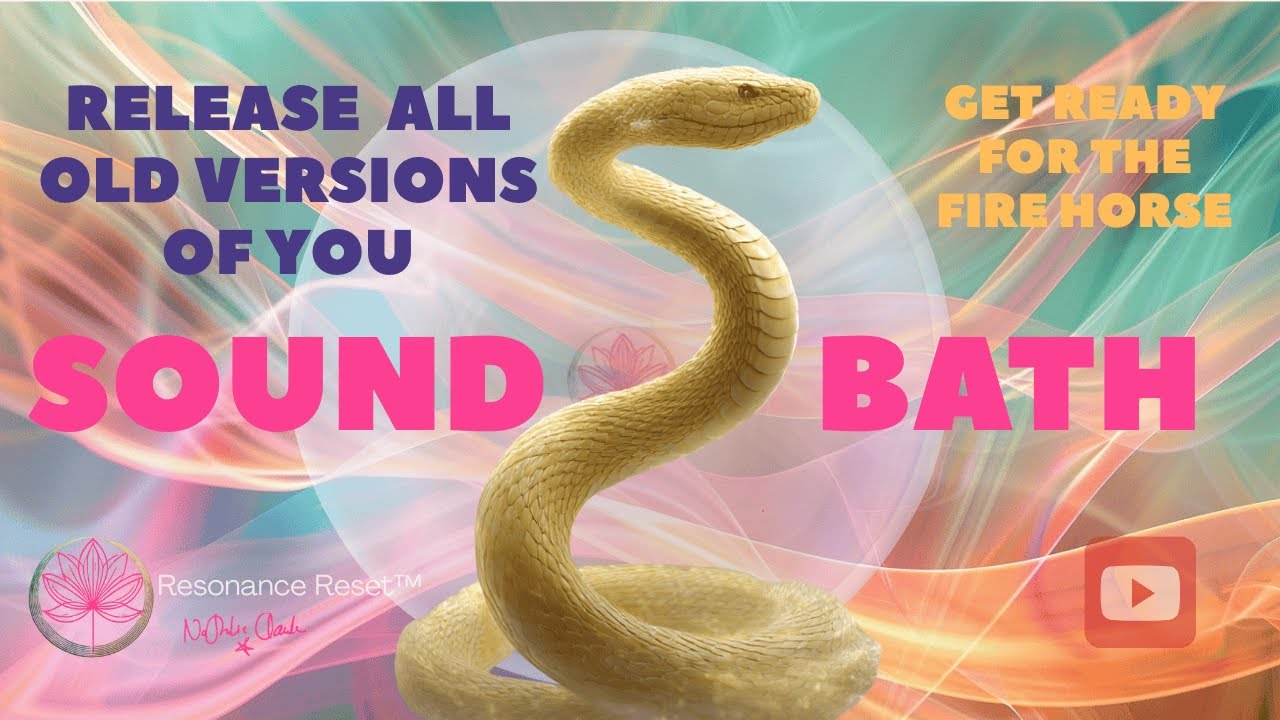 Release Old Versions of You I Sound Bath I Shed the Snake Skin  #resonancereset#chakraalignment
