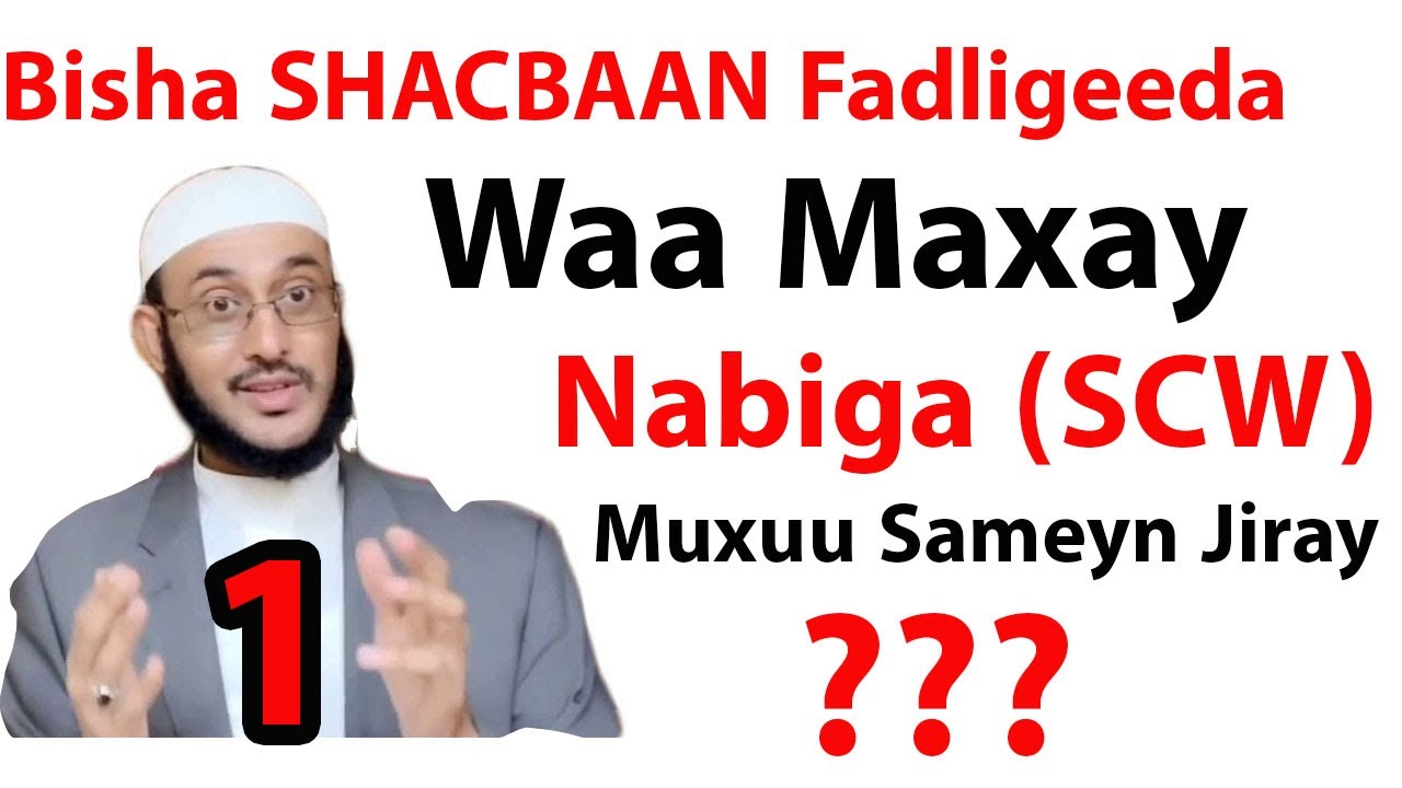 Bisha SHACBAAN FADLIGEEDA Waa Maxay? **( Cashir 1)::: Dr Ahmed Al-Yamaani