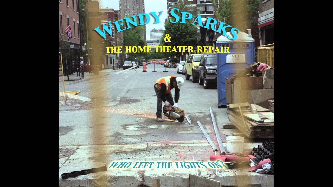 Dress You Down - Wendy Sparks & the Home Theater Repair