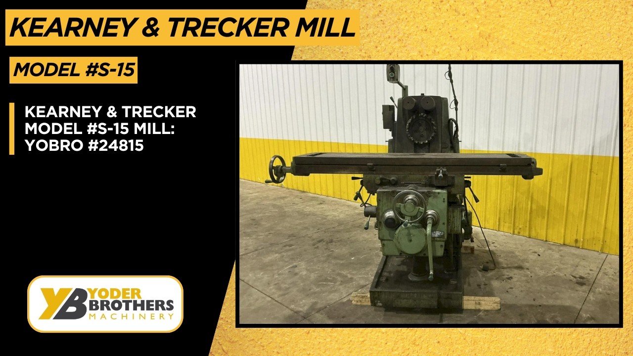 KEARNEY & TRECKER MODEL #S-15 MILL: YOBRO #24815