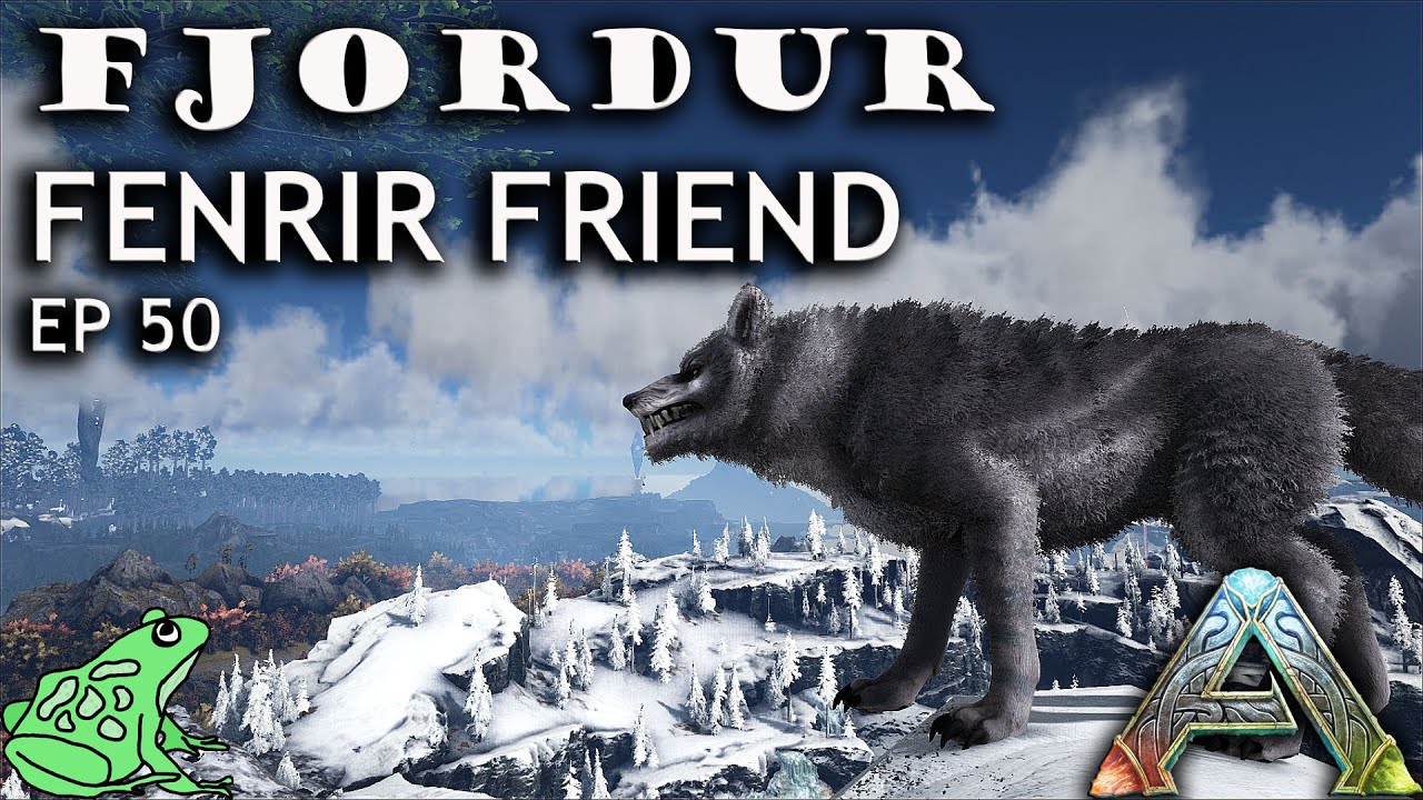 Fenrir Friend - Ark Fjordur Ep 51 - Ark Survival Evolved Gameplay