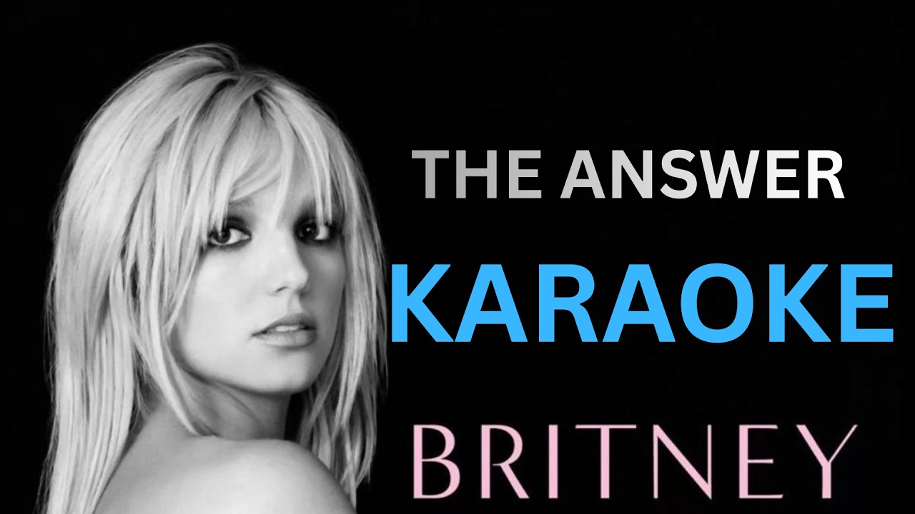 THE ANSWER BRITNEY -  KARAOKE