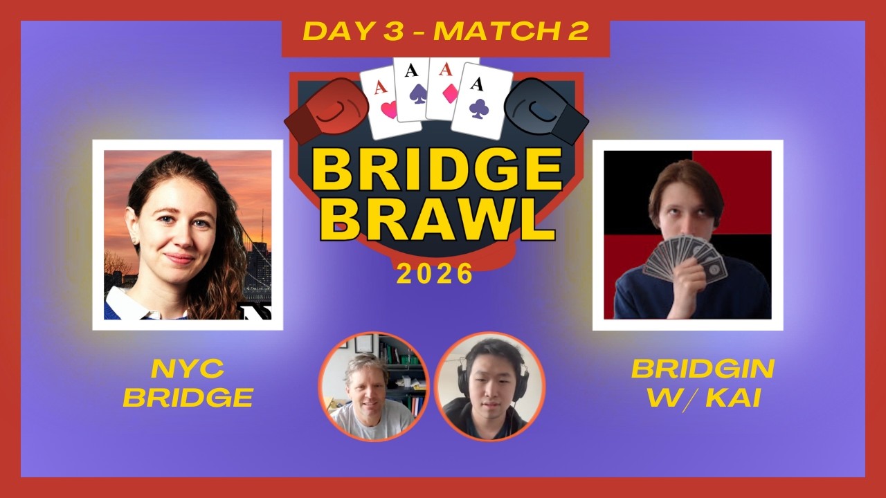 Bridge Brawl RR Day 3 – Match 2: NYC.Bridge vs Bridgin w Kai | ft. John McAllister & Quan Chen