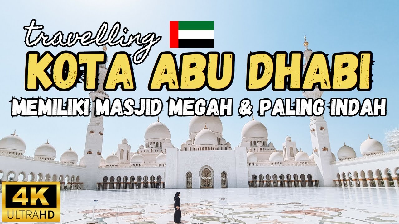 Abu Dhabi, Ibukota Uni Emirat Arab: Memiliki Masjid Mewah & Paling Indah 