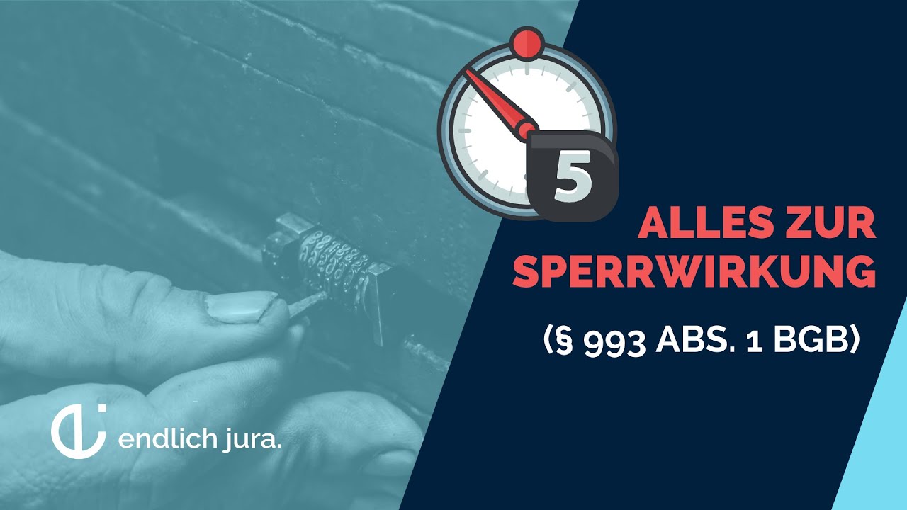 Jura lernen Zivilrecht: Alles zur Sperrwirkung des § 993 Abs. 1 BGB in fünf Minuten - endlich jura.