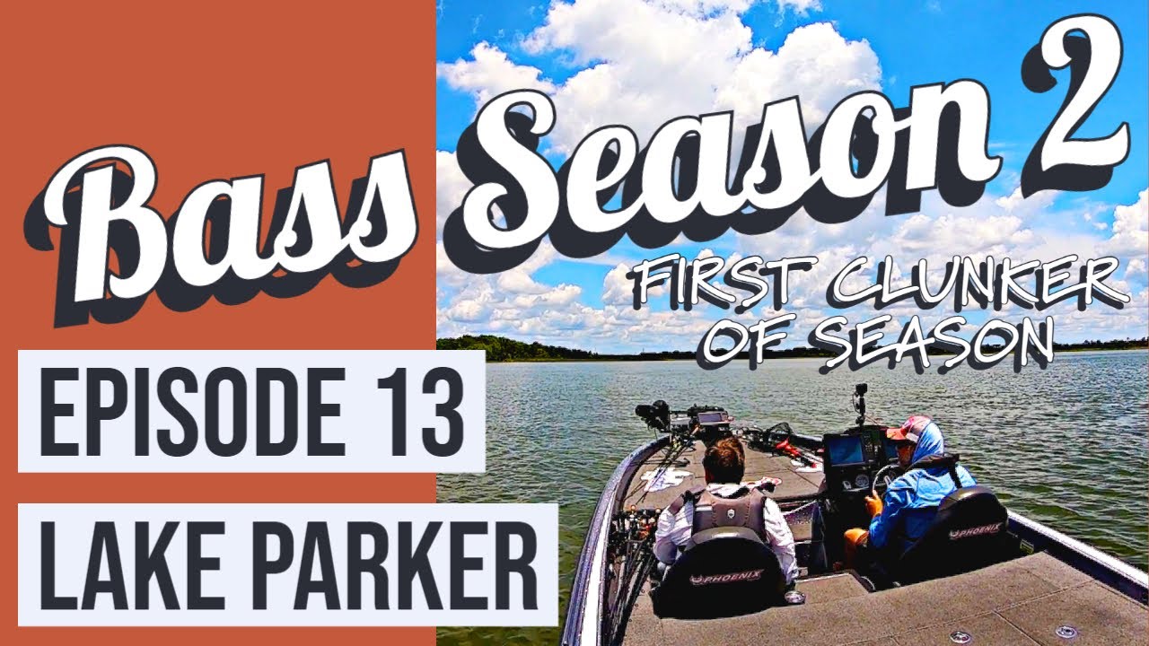 Bass Season 2 Lake Parker Episode 13