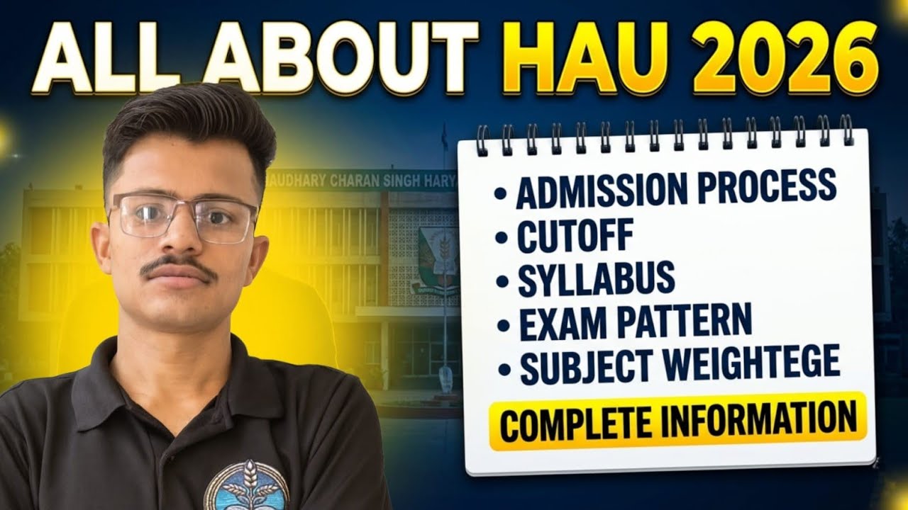 HAU 2026 Complete Information  Admission Process, Exam Pattern, Cut Off & Preparation Strategy