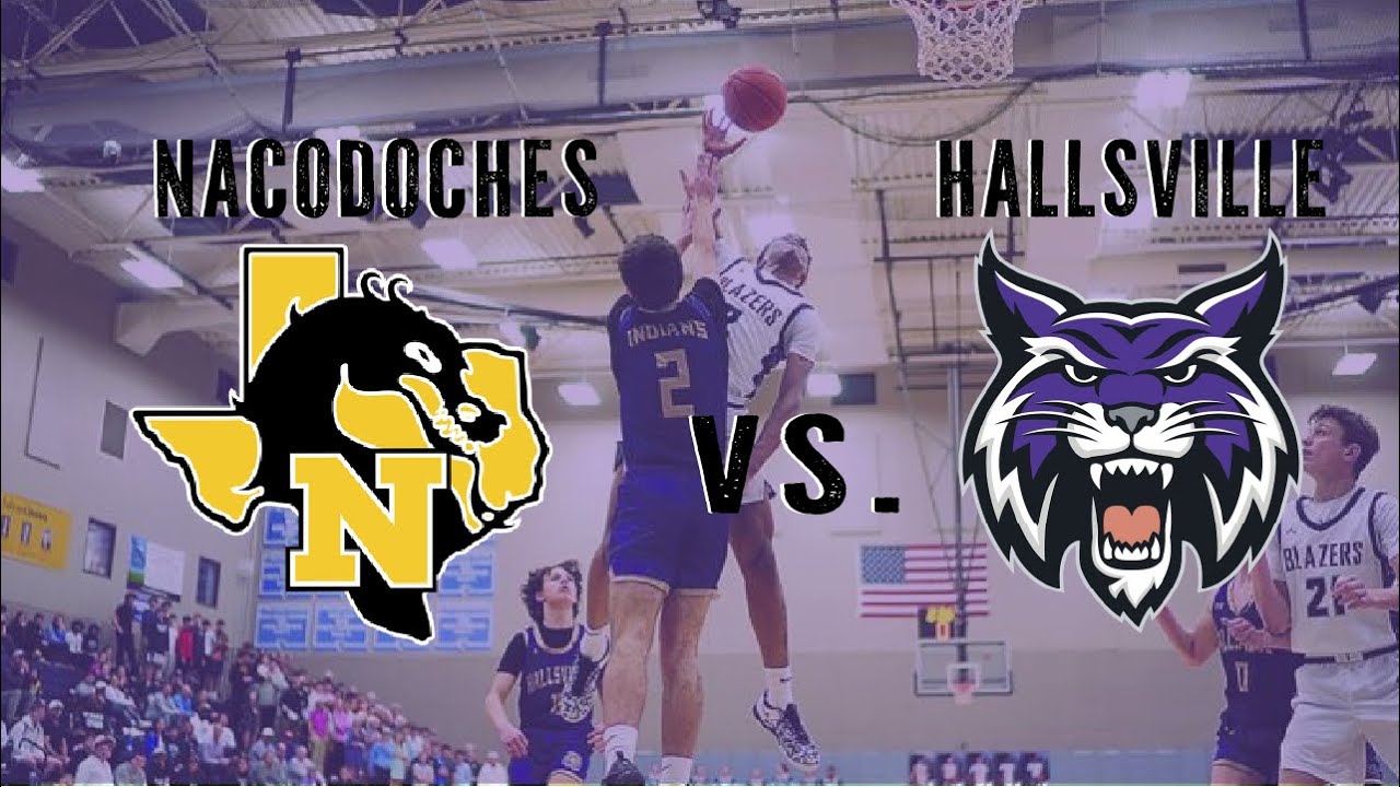 Hallsville vs. Nacogdoches | Girls and Boys Varsity Basketball