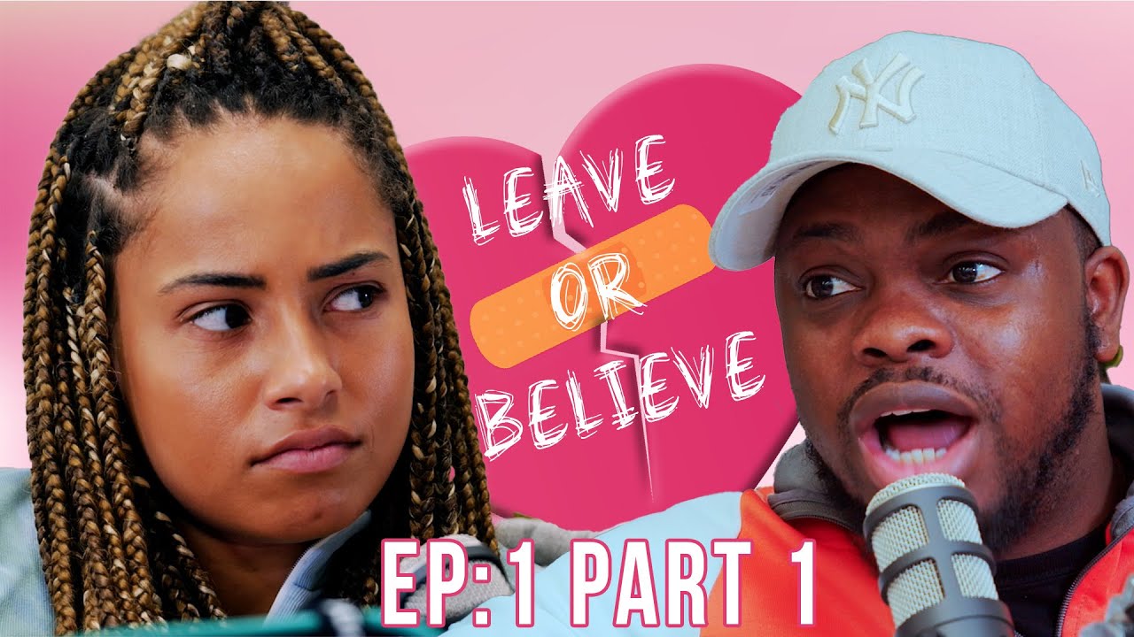 Should Couples Stay Together Because They Have Kids? Leave Or Believe Ep1 Pt1 Sideman & Amber Gill
