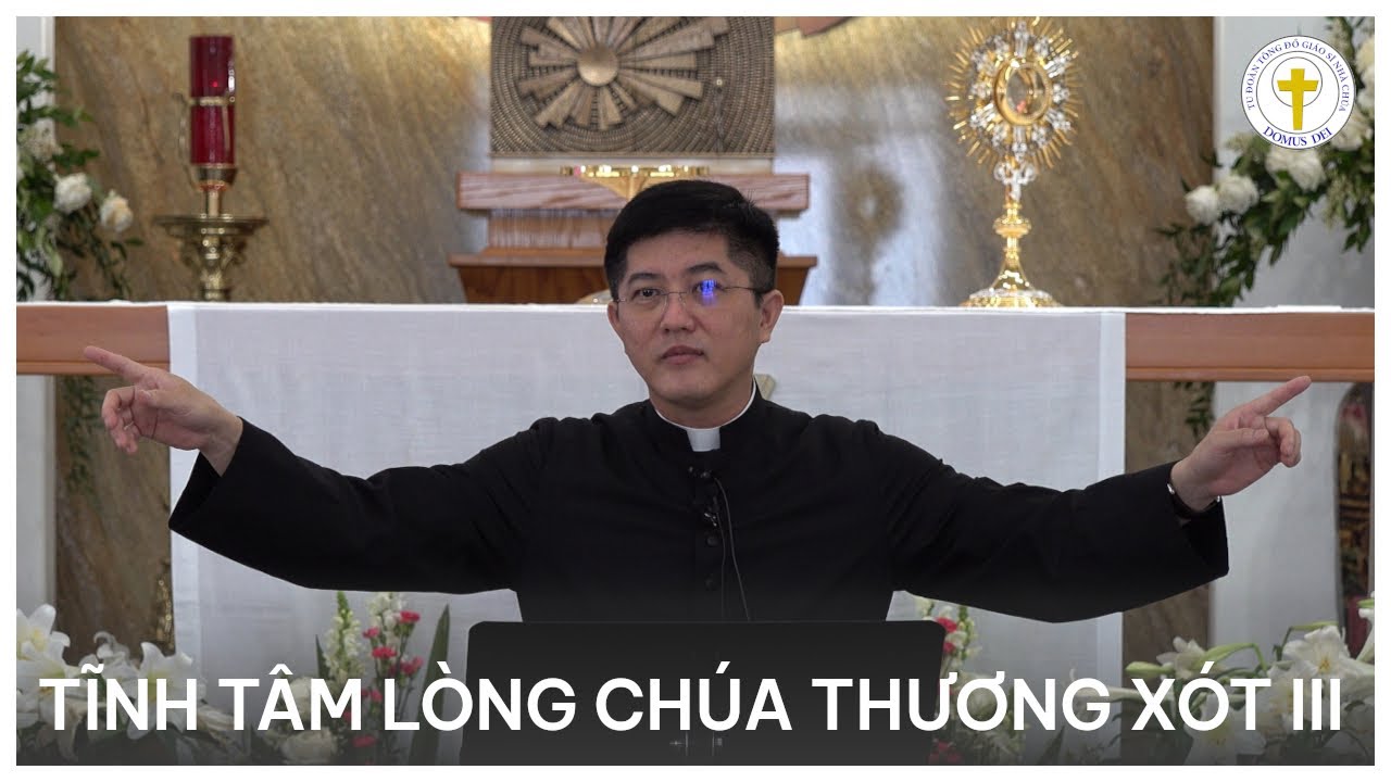 TĨNH TÂM LÒNG CHÚA THƯƠNG XÓT III | Lm. Đaminh Giuse Nguyễn Thiết Thắng