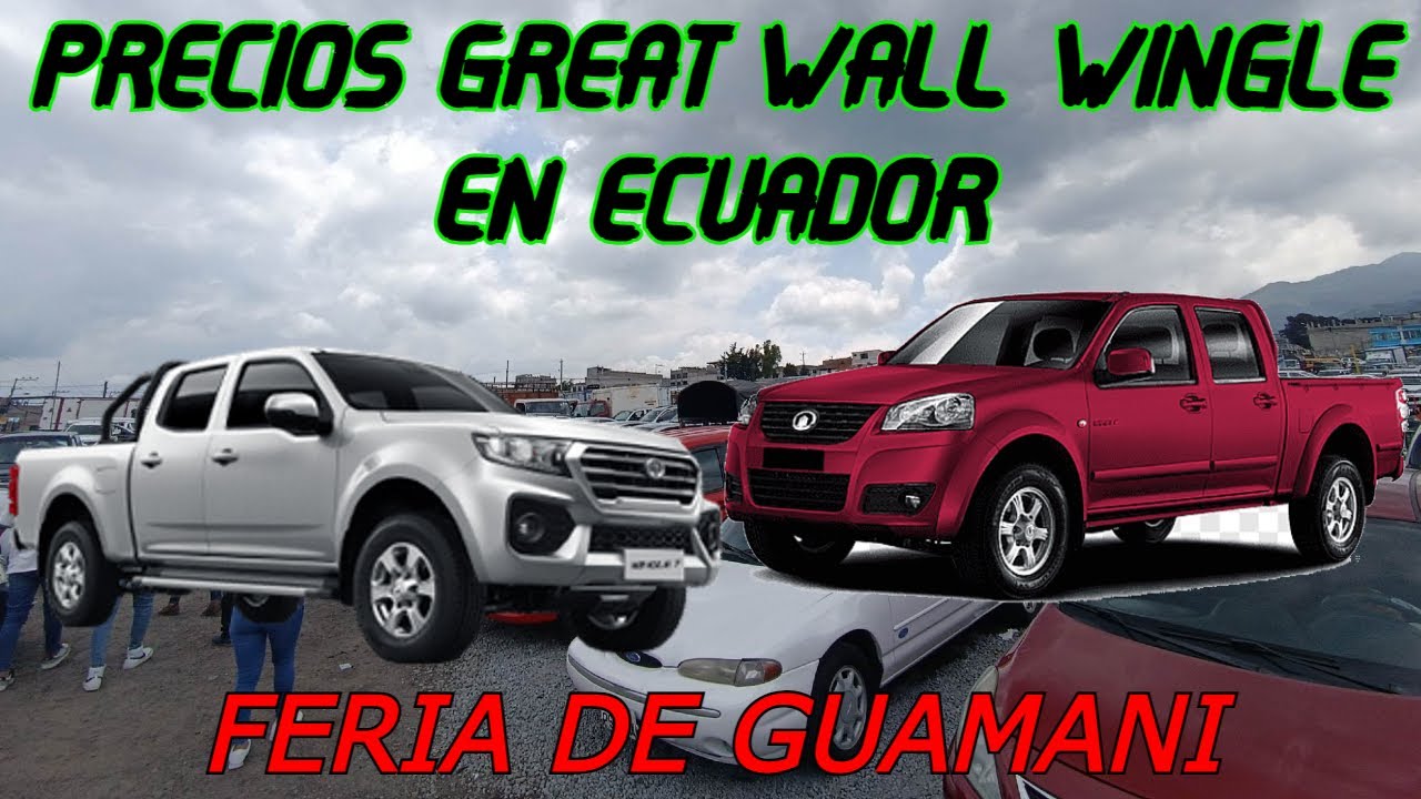 Precios Great Wall Wingle Usadas en Ecuador, ¿Camionetas chinas malas?(Aceite y Alcohol)