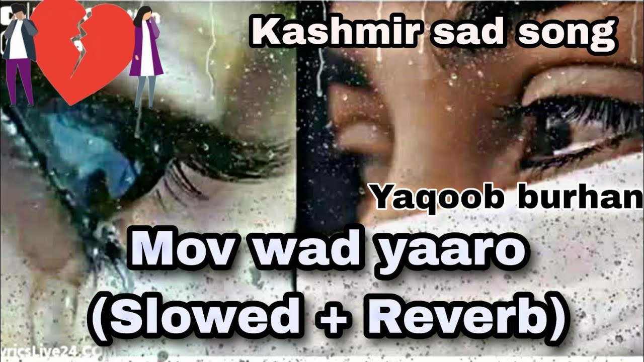 Mov Wad Yaaro Kashmiri Song😔|| Yaqoob Buran Heart Touching Song💔😢