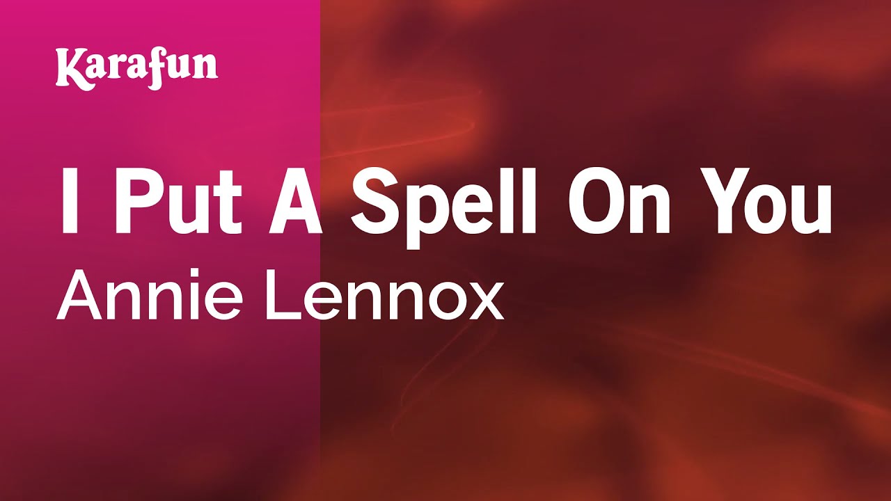 I Put a Spell on You - Annie Lennox | Karaoke Version | KaraFun