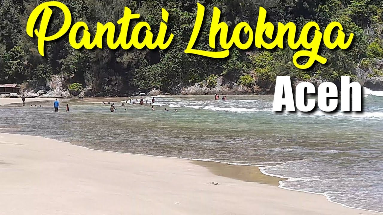 PANTAI LHOKNGA ACEH - INDAHNYA LUAR BIASA Tahun 2022