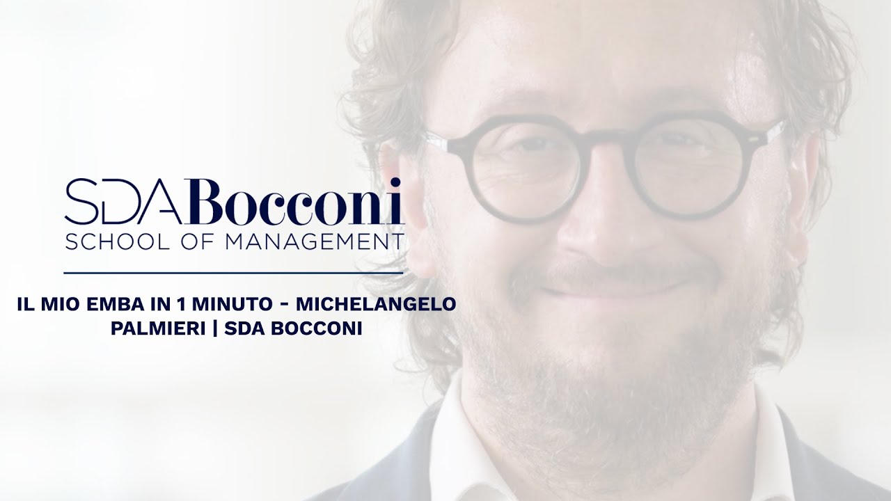 Il mio EMBA in 1 minuto - Michelangelo Palmieri | SDA Bocconi