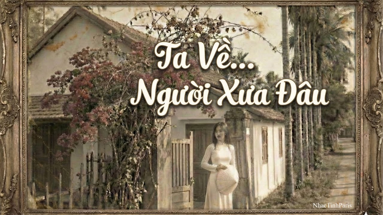 Ta Về… Người Xưa Đâu | Về Quê Sau Bao Năm, Chỉ Còn Nỗi Nhớ