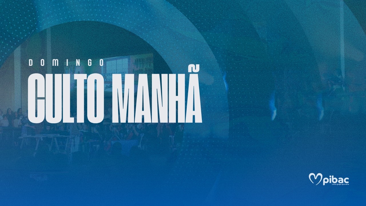 CULTO DE DOMINGO - MANHÃ - 15/03/26