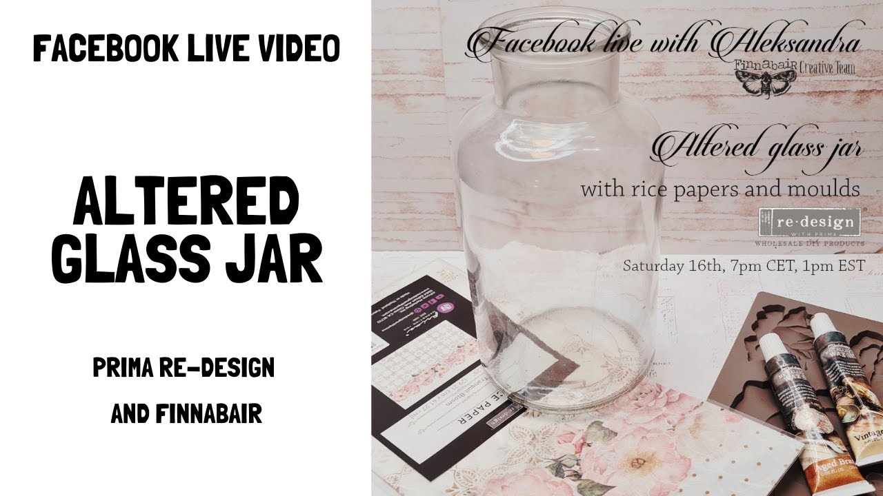 Altered glass jar with Prima rice papers and moulds and Finnabair supplies | Facebook live video
