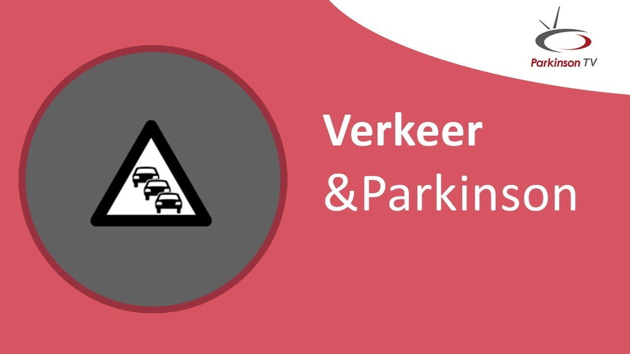 Verkeer & Parkinson – ParkinsonTV