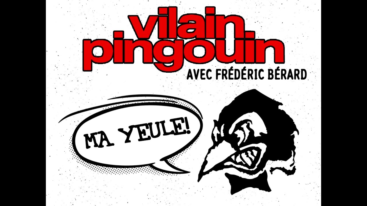 Vilain Pingouin - Ma Yeule (version confiné)
