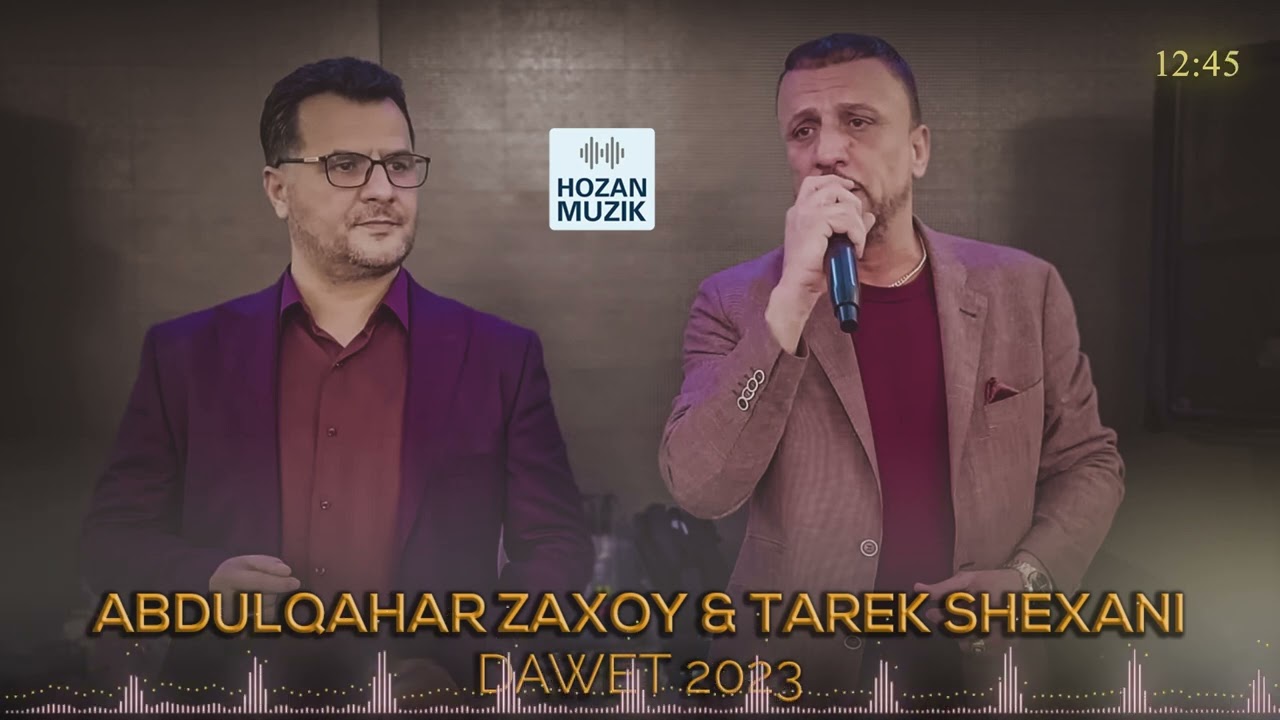 Abdulqahar Zaxoy & Tarek Shexani  Dawet 2023