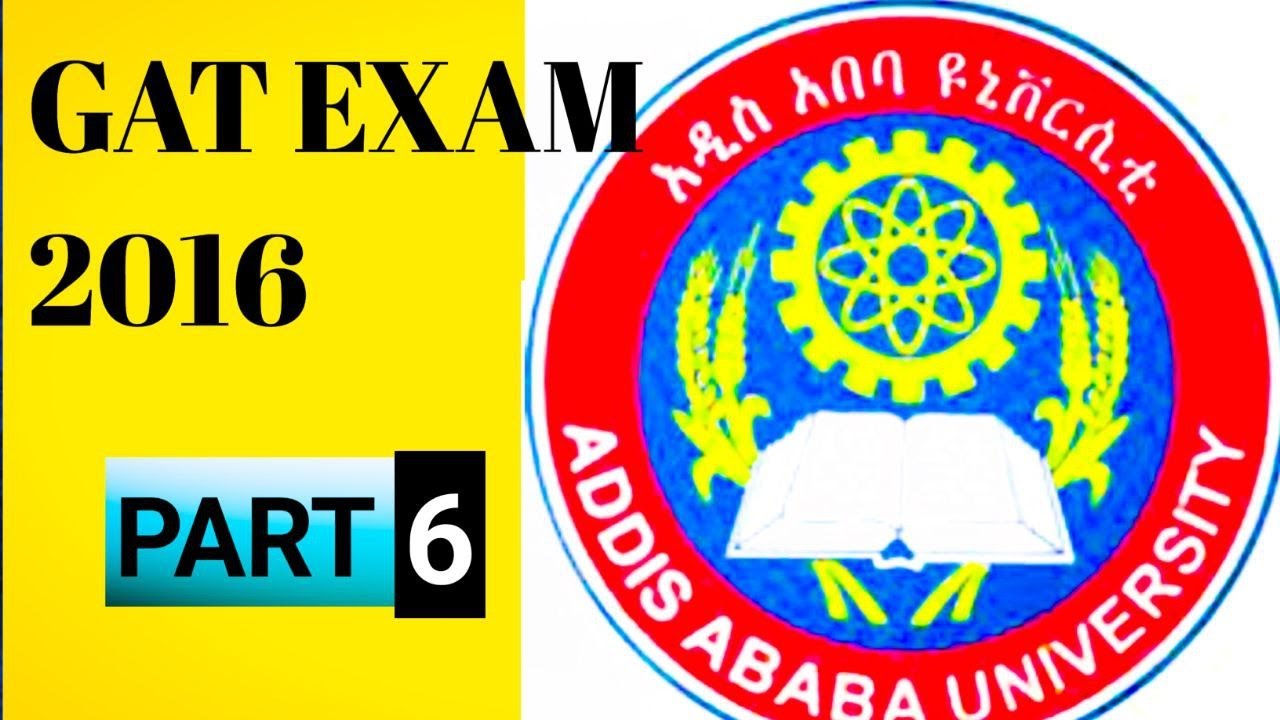 Graduate Admission Test(GAT)PART 6 2016 የመግቢያ ፈተና ምርጥ ማብራሪያ  #Addis Ababa University #2024 EXAM AAU